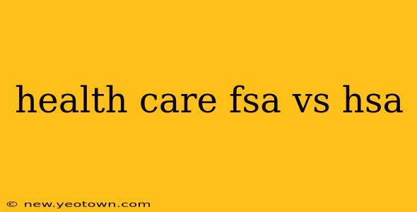 health care fsa vs hsa