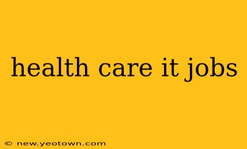 health care it jobs