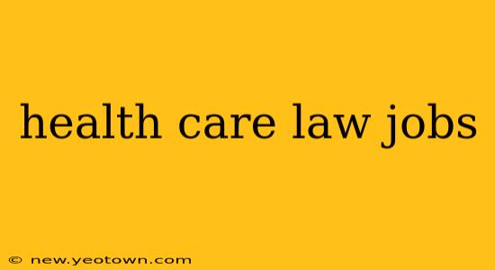health care law jobs