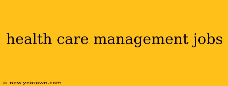 health care management jobs