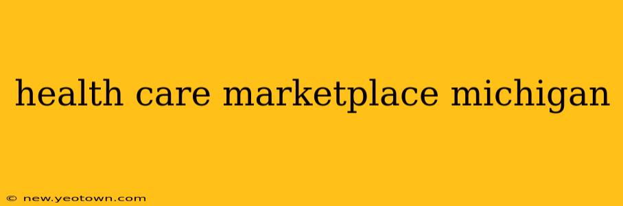 health care marketplace michigan