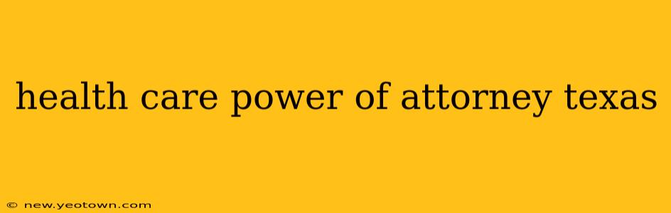 health care power of attorney texas