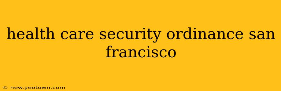 health care security ordinance san francisco