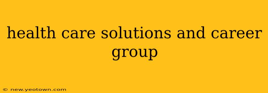 health care solutions and career group