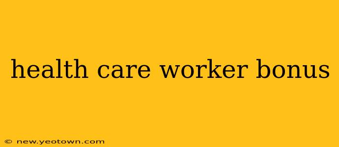 health care worker bonus