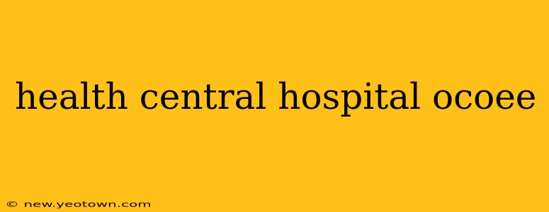 health central hospital ocoee