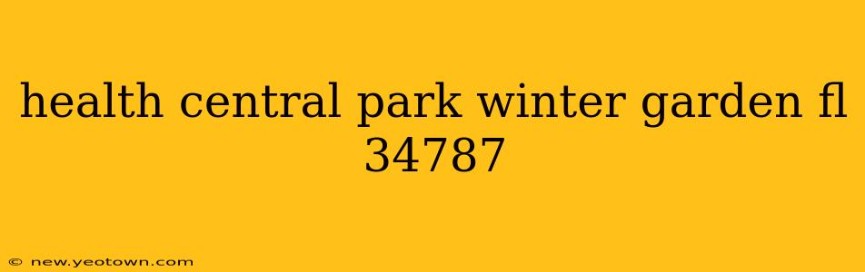 health central park winter garden fl 34787