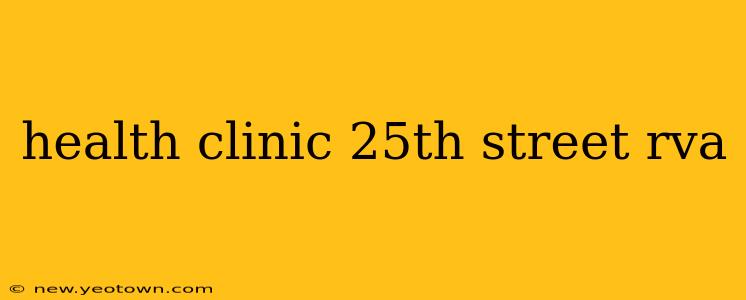 health clinic 25th street rva
