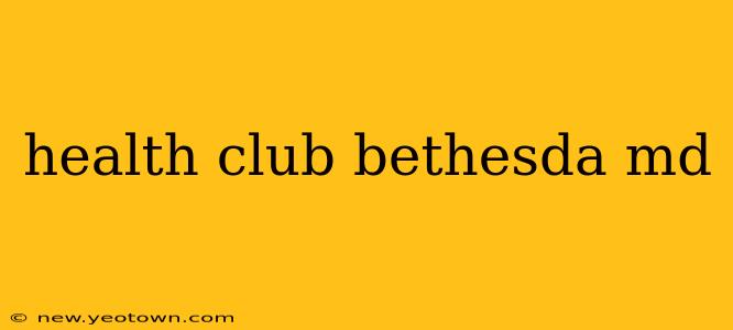 health club bethesda md
