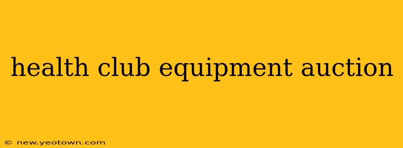 health club equipment auction