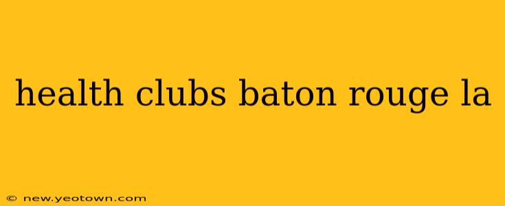 health clubs baton rouge la