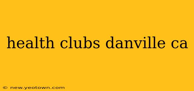 health clubs danville ca