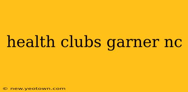 health clubs garner nc
