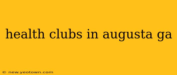health clubs in augusta ga