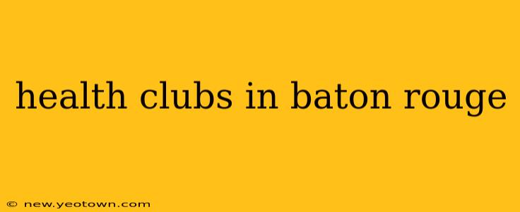 health clubs in baton rouge