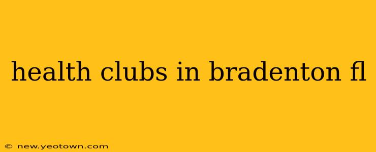health clubs in bradenton fl