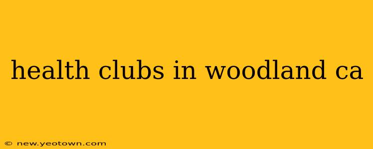 health clubs in woodland ca