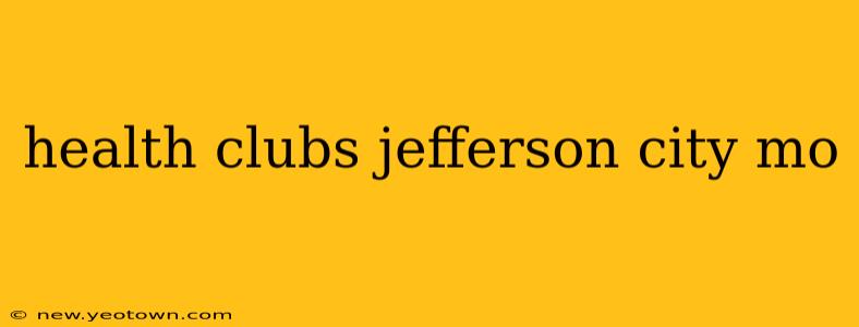 health clubs jefferson city mo