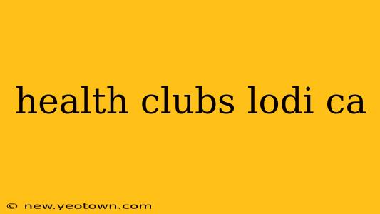 health clubs lodi ca