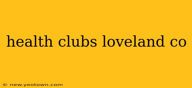 health clubs loveland co