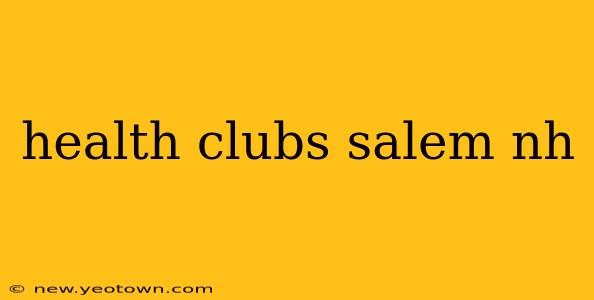 health clubs salem nh