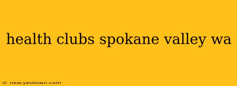 health clubs spokane valley wa