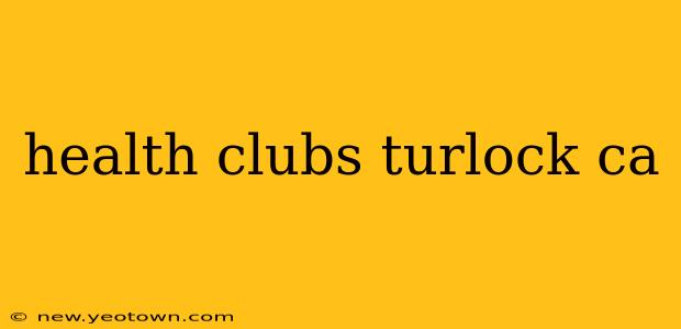 health clubs turlock ca