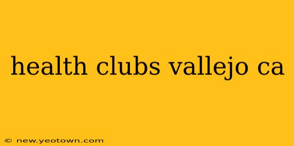 health clubs vallejo ca