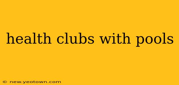 health clubs with pools