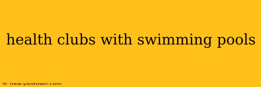 health clubs with swimming pools