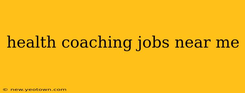 health coaching jobs near me