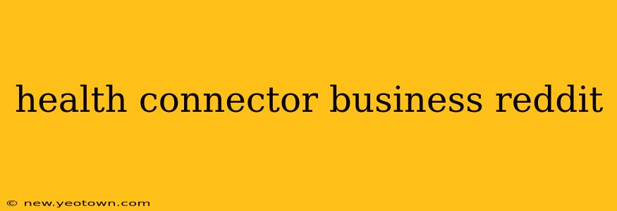 health connector business reddit