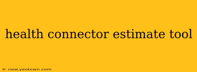 health connector estimate tool