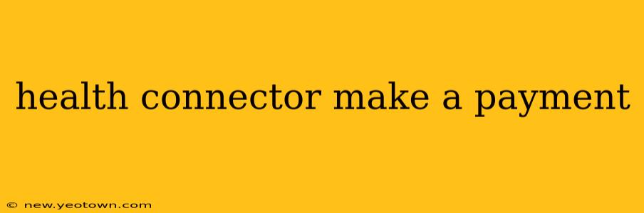 health connector make a payment