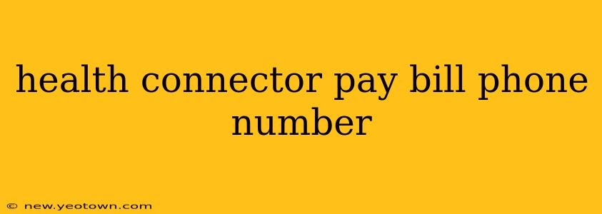 health connector pay bill phone number