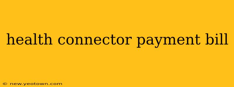 health connector payment bill