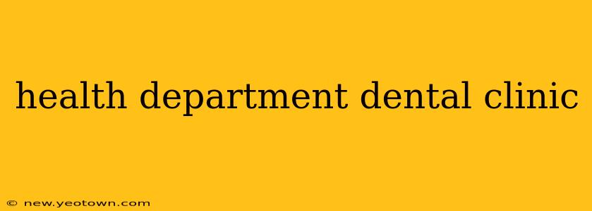 health department dental clinic