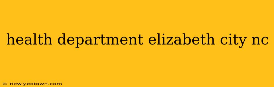 health department elizabeth city nc
