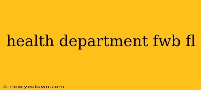 health department fwb fl