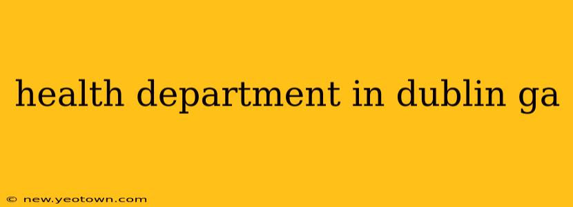 health department in dublin ga