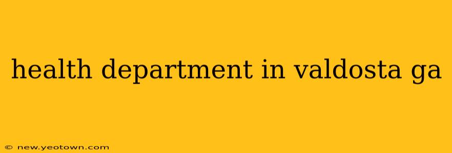 health department in valdosta ga