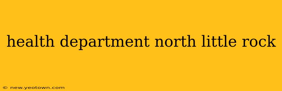 health department north little rock