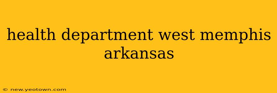 health department west memphis arkansas