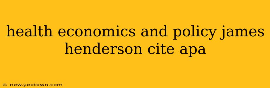 health economics and policy james henderson cite apa