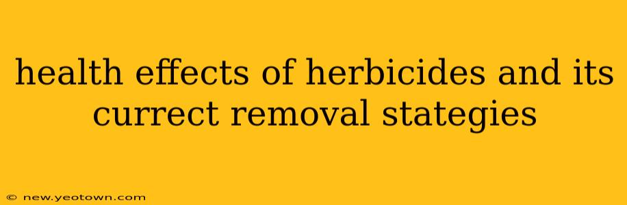 health effects of herbicides and its currect removal stategies