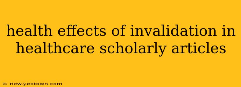 health effects of invalidation in healthcare scholarly articles