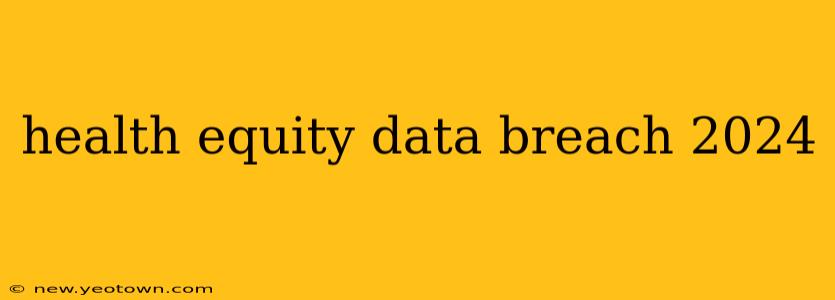 health equity data breach 2024