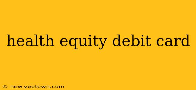 health equity debit card