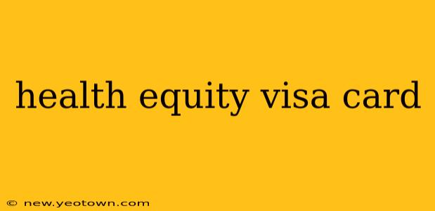 health equity visa card