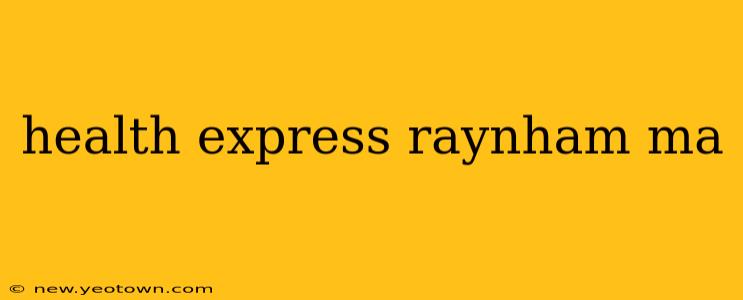 health express raynham ma